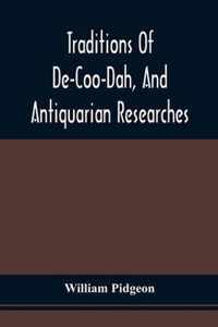 Traditions Of De-Coo-Dah, And Antiquarian Researches