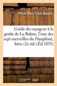 Guide Du Voyageur A La Grotte de la Balme, l'Une Des Sept Merveilles Du Dauphine