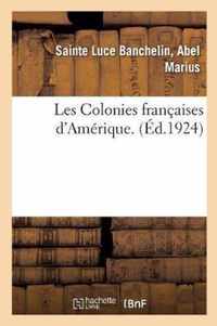 Les Colonies Francaises d'Amerique. Saint-Pierre Et Miquelon, Par Pierre Corbin