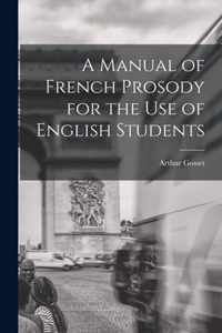 A Manual of French Prosody for the Use of English Students