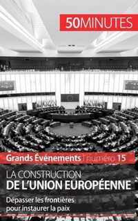 La construction de l'Union européenne: Dépasser les frontières pour instaurer la paix