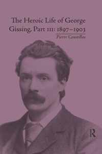 The Heroic Life of George Gissing, Part III