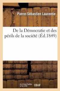 de la Democratie Et Des Perils de la Societe