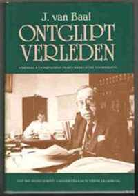 Ontglipt verleden / 1 / tot 1947: Indisch bestuursambtenaar in vrede en oorlog