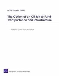 The Option of an Oil Tax to Fund Transportation and Infrastructure