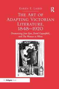 The Art of Adapting Victorian Literature, 1848-1920