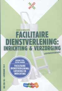 Mixed  - Facilitaire dienstverlening inrichting en verzorging Leerwerkboek