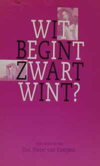 Wit begint zwart wint ?