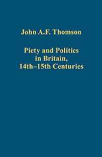 Piety and Politics in Britain, 14th-15th Centuries