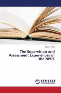 The Supervision and Assessment Experiences of the Npde