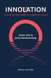 Innolation: Jouw reis is jouw bestemming - Remco van Riet - Paperback (9789464438116)