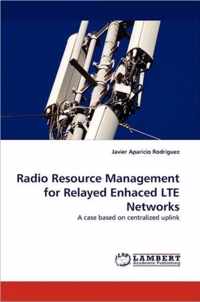 Radio Resource Management for Relayed Enhaced Lte Networks