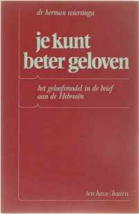 Je kunt beter geloven