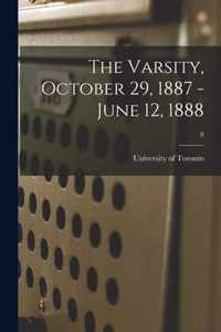 The Varsity, October 29, 1887 - June 12, 1888; 8