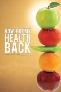 How I Got My Health Back