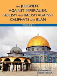 The Judgment Against Imperialism, Fascism and Racism Against Caliphate and Islam