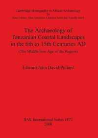 The Archaeology of Tanzanian Coastal Landscapes in the 6th to 15th Centuries AD