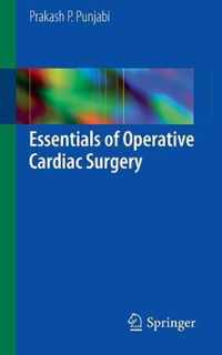 Essentials of Operative Cardiac Surgery