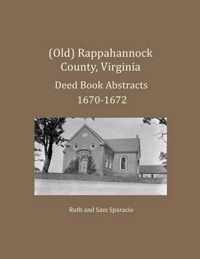 (Old) Rappahannock County, Virginia Deed Book Abstracts 1670-1672