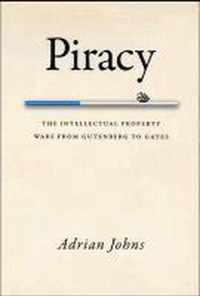 Piracy - The Intellectual Property Wars from Gutenberg to Gates