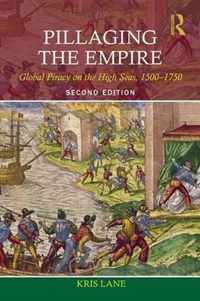 Pillaging the Empire: Global Piracy on the High Seas, 1500-1750