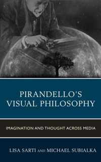 Pirandelloâ  s Visual Philosophy