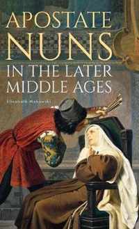 Apostate Nuns in the Later Middle Ages