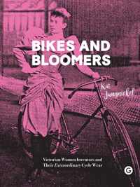 Bikes and Bloomers  Victorian Women Inventors and their Extraordinary Cycle Wear