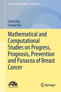 Mathematical and Computational Studies on Progress, Prognosis, Prevention and Panacea of Breast Cancer