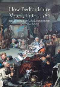 How Bedfordshire Voted, 1735-1784