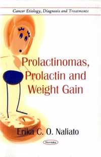 Prolactinomas, Prolactin & Weight Gain