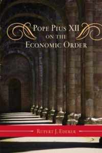 Pope Pius XII on the Economic Order