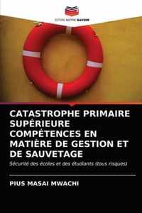 Catastrophe Primaire Superieure Competences En Matiere de Gestion Et de Sauvetage