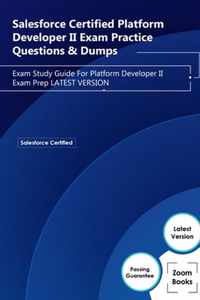 Salesforce Certified Platform Developer II Exam Practice Questions & Dumps