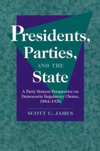 Presidents, Parties, And the State