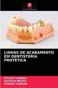 Linhas de Acabamento Em Dentisteria Protetica
