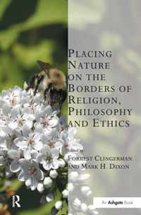 Placing Nature on the Borders of Religion, Philosophy and Ethics