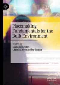 Placemaking Fundamentals for the Built Environment