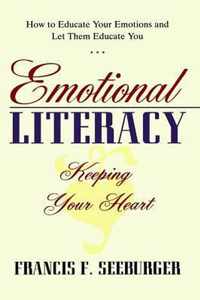 Emotional Literacy: Keeping Your Heart