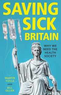 Saving sick Britain Why we need the Health Society