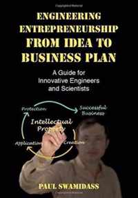 Engineering Entrepreneurship from Idea to Business Plan