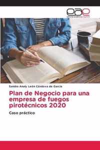 Plan de Negocio para una empresa de fuegos pirotecnicos 2020