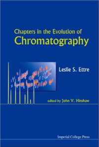 Chapters In The Evolution Of Chromatography