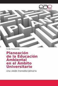 Planeacion de la Educacion Ambiental en el Ambito Universitario