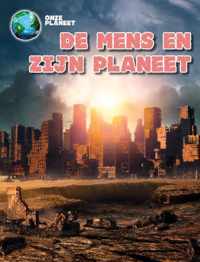 Onze Planeet  -   De mens en onze planeet