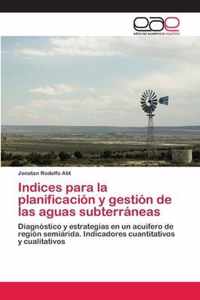 Indices para la planificacion y gestion de las aguas subterraneas