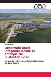 Desarrollo Rural Integrado desde el enfoque de Sustentabilidad