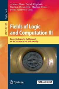 Fields of Logic and Computation III
