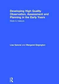 Developing High Quality Observation, Assessment and Planning in the Early Years