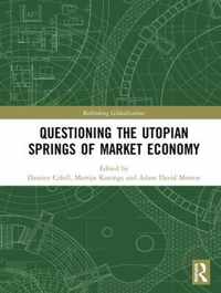 Questioning the Utopian Springs of Market Economy